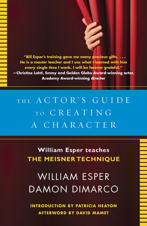 The Actor's Guide to Creating a Character Paperback by William Esper and Damon DiMarco Introduction by Patricia Heaton; Afterword by David Mamet