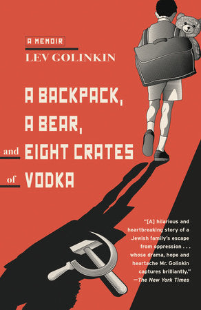 A Backpack, a Bear, and Eight Crates of Vodka Paperback by Lev Golinkin