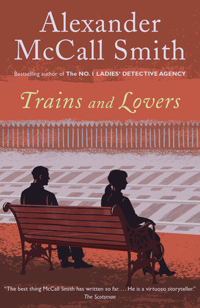Trains and Lovers Paperback by Alexander McCall Smith