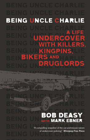 Being Uncle Charlie Paperback by Bob Deasy with Mark Ebner