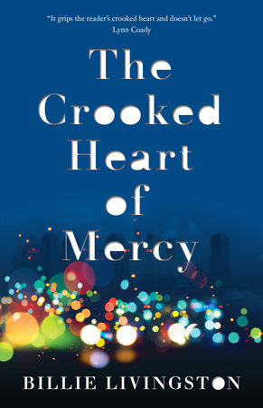 The Crooked Heart of Mercy Hardcover by Billie Livingston