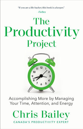 The Productivity Project Paperback by Chris Bailey