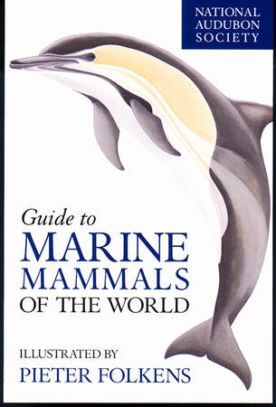 National Audubon Society Guide to Marine Mammals of the World Hardcover by National Audubon Society; Pieter Folkens