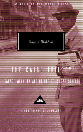 The Cairo Trilogy Hardcover by Naguib Mahfouz; Translated by William Maynard Hutchins, Olive E. Kenny, Lorne M.Kenny, and Angele Botros Semaan; Introduction by Sabry Hafez