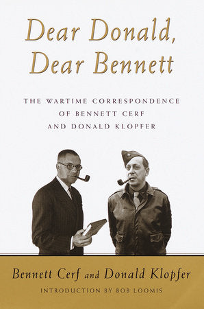 Dear Donald, Dear Bennett Hardcover by Bennett Cerf and Donald Klopfer