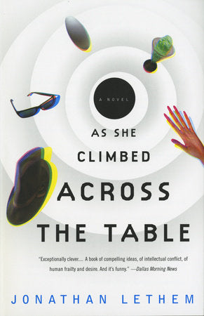 As She Climbed Across the Table Paperback by Jonathan Lethem