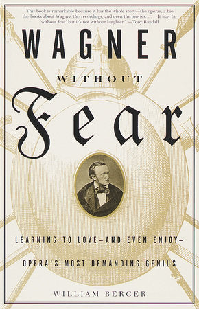 Wagner Without Fear Paperback by William Berger