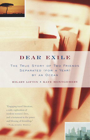 Dear Exile Paperback by Hilary Liftin and Kate Montgomery