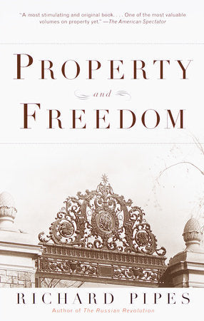 Property and Freedom Paperback by Richard Pipes