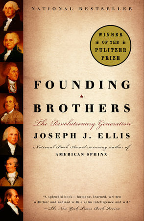 Founding Brothers Paperback by Joseph J. Ellis National Book Award-winning author of American Sphinx