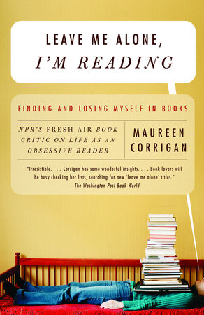 Leave Me Alone, I'm Reading Paperback by Maureen Corrigan