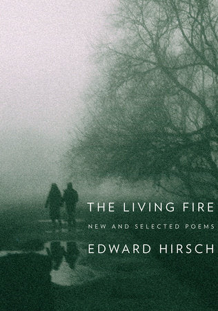 The Living Fire Paperback by Edward Hirsch
