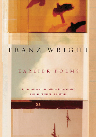 Earlier Poems of Franz Wright Paperback by Franz Wright