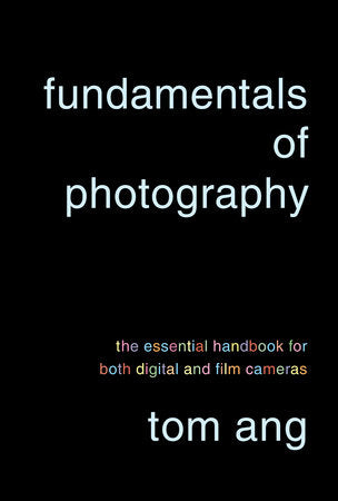 Fundamentals of Photography Hardcover by Tom Ang