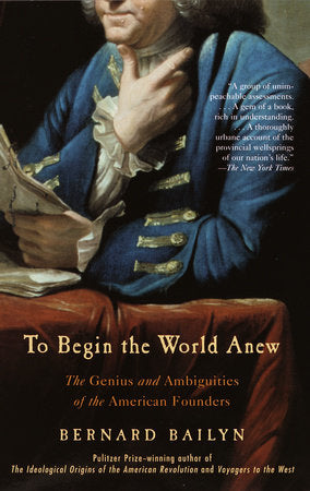 To Begin the World Anew Paperback by Bernard Bailyn