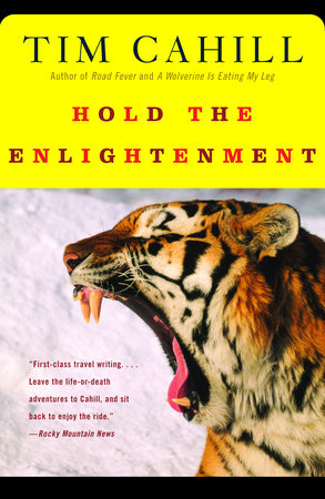 Hold the Enlightenment Paperback by Tim Cahill