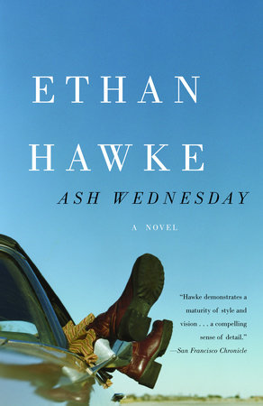 Ash Wednesday Paperback by Ethan Hawke