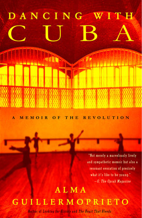Dancing with Cuba Paperback by Alma Guillermoprieto Translated by Esther Allen