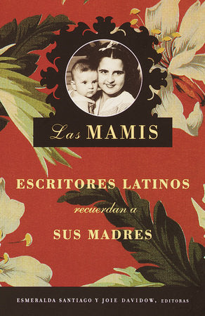 Las Mamis / Las Mamis Paperback by Editado por Esmeralda Santiago y Joie Davidow Traducido por Nina Torres-Vidal