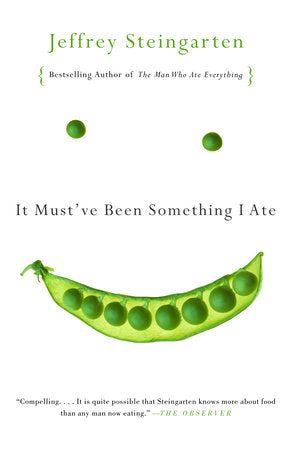 It Must've Been Something I Ate Paperback by Jeffrey Steingarten