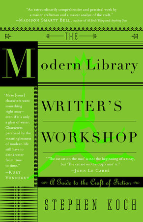 The Modern Library Writer's Workshop Paperback by Stephen Koch