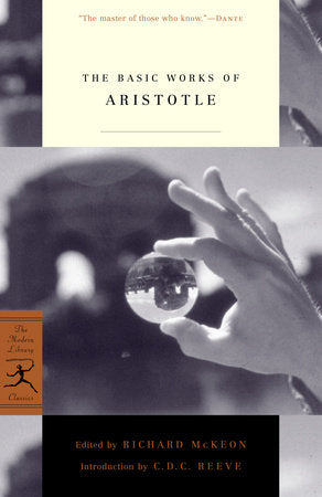 The Basic Works of Aristotle Paperback by Aristotle; Edited by Richard McKeon; Introduction by C.D.C. Reeve
