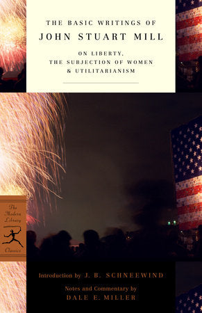 The Basic Writings of John Stuart Mill Paperback by John Stuart Mill