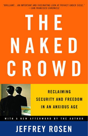 The Naked Crowd Paperback by Jeffrey Rosen
