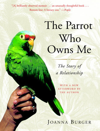 The Parrot Who Owns Me Paperback by Joanna Burger