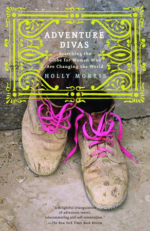 Adventure Divas Paperback by Holly Morris