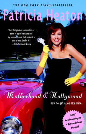 Motherhood and Hollywood Paperback by Patricia Heaton