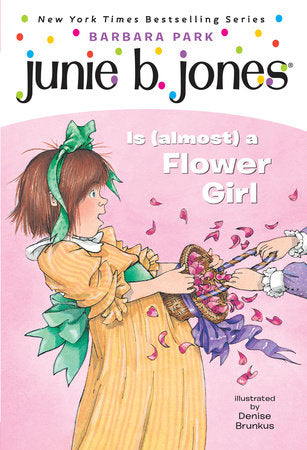 Junie B. Jones #13: Junie B. Jones Is (almost) a Flower Girl Paperback by Barbara Park; illustrated by Denise Brunkus