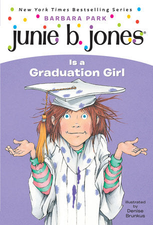 Junie B. Jones #17: Junie B. Jones Is a Graduation Girl Paperback by Barbara Park; illustrated by Denise Brunkus