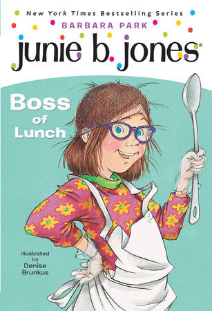 Junie B. Jones #19: Boss of Lunch Paperback by Barbara Park; illustrated by Denise Brunkus