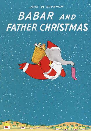 Babar and Father Christmas Hardcover by Jean de Brunhoff