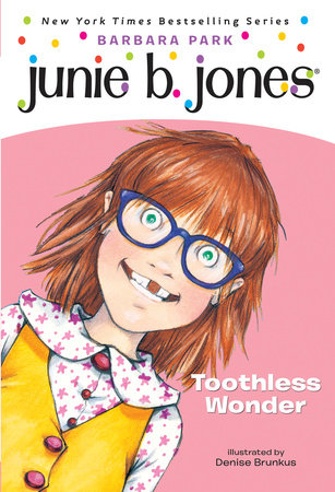 Junie B. Jones #20: Toothless Wonder Paperback by Barbara Park; illustrated by Denise Brunkus