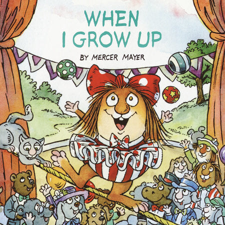 When I Grow Up (Little Critter) Paperback by Mercer Mayer