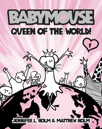 Babymouse #1: Queen of the World! Paperback by Jennifer L. Holm; Illustrated by Matthew Holm