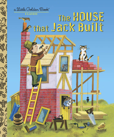 The House that Jack Built Hardcover by Golden Books; Illustrated by J.P. Miller
