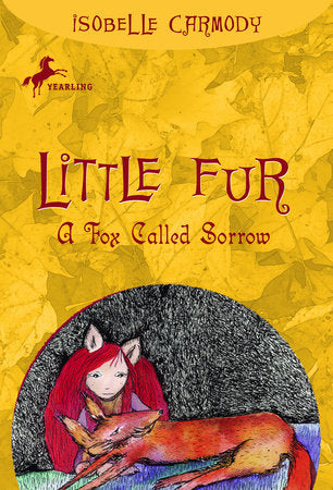 Little Fur #2: A Fox Called Sorrow Paperback by Isobelle Carmody