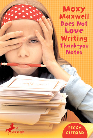 Moxy Maxwell Does Not Love Writing Thank-you Notes Paperback by Peggy Gifford; Illustrated by Valorie Fisher