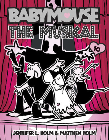 Babymouse #10: The Musical Paperback by Jennifer L. Holm and Matthew Holm