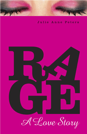 Rage: A Love Story Paperback by Julie Anne Peters