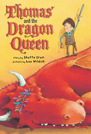 Thomas and the Dragon Queen Paperback by Shutta Crum; illustrated by Lee Wildish