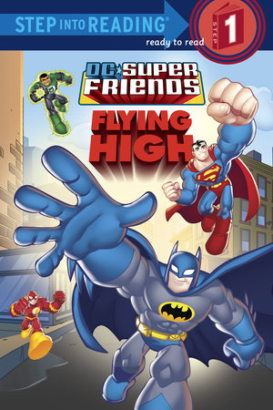 Super Friends: Flying High (DC Super Friends) Paperback by Nick Eliopulos