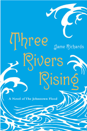 Three Rivers Rising Paperback by Jame Richards