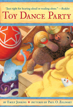 Toy Dance Party Paperback by Emily Jenkins; illustrated by Paul O. Zelinsky