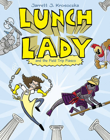 Lunch Lady and the Field Trip Fiasco Paperback by Jarrett J. Krosoczka