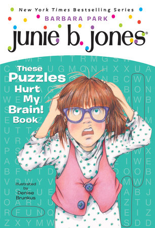 Junie B. Jones: These Puzzles Hurt My Brain! Book Paperback by Barbara Park; illustrated by Denise Brunkus