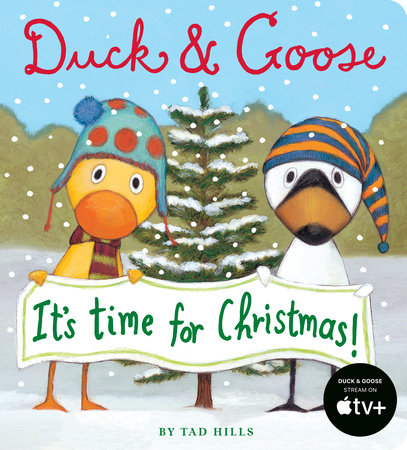 Duck & Goose, It's Time for Christmas! EL by Tad Hills; illustrated by Tad Hills